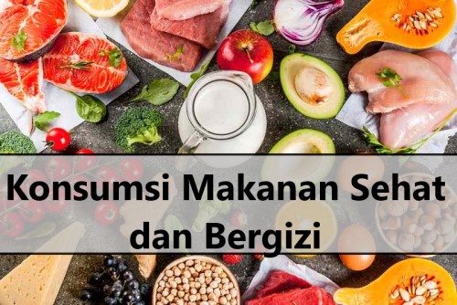 Konsumsi Makanan Sehat dan Bergizi